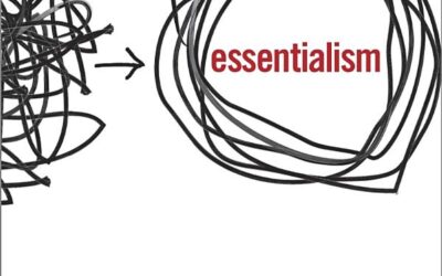 essentialism: The Disciplined Pursuit of Less